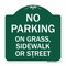 Signmission No Parking on Grass Sidewalk or Street, Green & White Aluminum Sign, 18" x 18", GW-1818-23697 A-DES-GW-1818-23697 - alternate 1